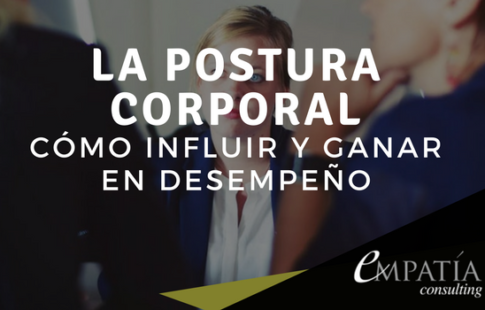 Influir y ganar en Desempeño con la Postura Corporal